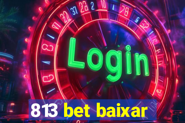 813 bet baixar